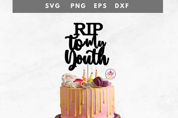 RIP to My Youth Cake Topper: A Guide for Your Designs